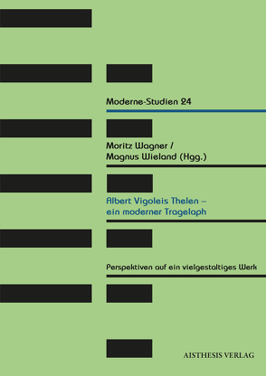 Albert Vigoleis Thelen – ein moderner Tragelaph von Delabar,  Walter, Ester,  Hans, Gormann-Thelen,  Michael, Grossegesse,  Orlando, Kaiser,  Wolfgang, Niekerk,  Carl, Passavant,  Nicolas von, Pütz,  Jürgen, Wagner,  Moritz, Wieland,  Magnus, Wild,  Peter, Zeller,  Rosmarie