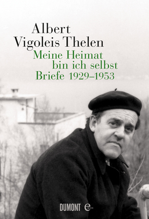 Albert Vigoleis Thelen. Meine Heimat bin ich selbst von Faure,  Ulrich, Pütz,  Jürgen