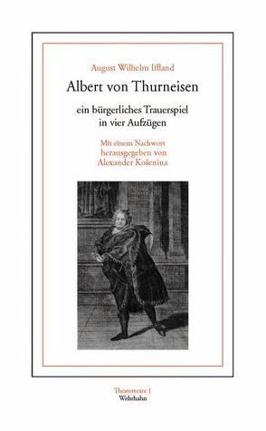 Albert von Thurneisen von Iffland,  August W, Košenina,  Alexander