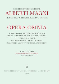 Alberti Magni opera omnia / Super I Librum Sententiarum Distinctiones 1-3 von Burger,  Maria, Magnus,  Albertus