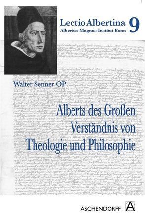 Alberts des Großen Verständnis von Theologie und Philosophie von Senner,  Walter