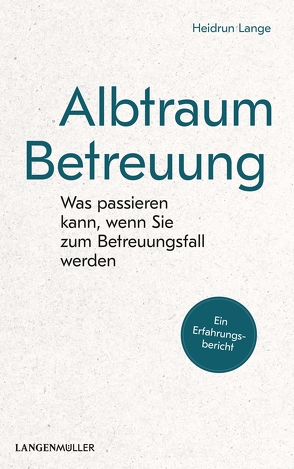 Albtraum Betreuung von Lange,  Heidrun