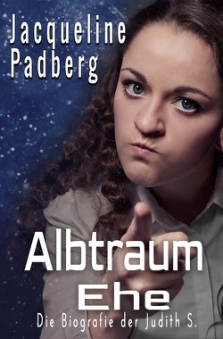 Albtraum Ehe von Padberg,  Jacqueline