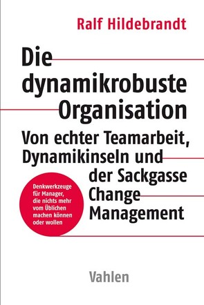 Die dynamikrobuste Organisation von Hildebrandt,  Ralf