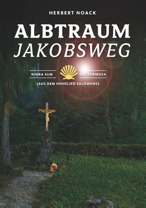 Albtraum Jakobsweg von Noack,  Herbert