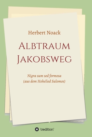 ALBTRAUM Jakobsweg von Noack,  Herbert