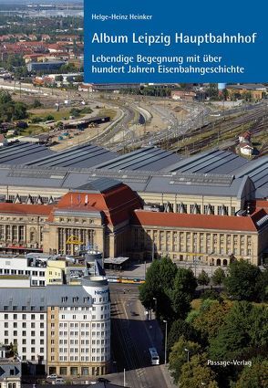 Album Leipzig Hauptbahnhof von Heinker,  Helge-Heinz