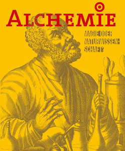 Alchemie – Magie oder Naturwissenschaft? von Bischoff,  Michael, Borggrefe,  Heiner, Lüpkes,  Vera, Zelle,  Michael