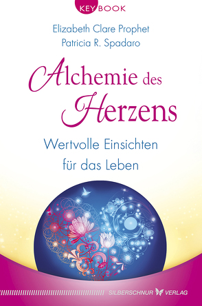 Alchemie des Herzens von Prophet,  Elizabeth Clare, Spadaro,  Patricia R