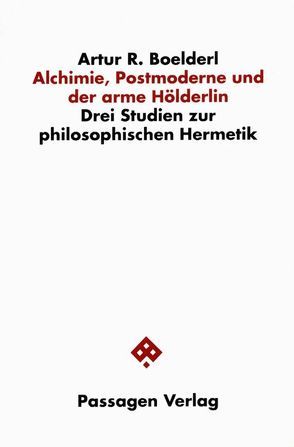 Alchimie, Postmoderne und der arme Hölderlin von Boelderl,  Artur, Boelderl,  Artur R