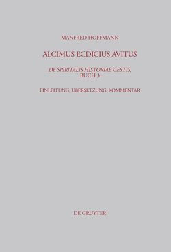 Alcimus Ecdicius Avitus, De spiritalis historiae gestis, Buch 3 von Hoffmann,  Manfred