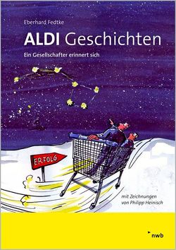 ALDI-Geschichten von Fedtke,  Eberhard, Heinisch,  Philipp