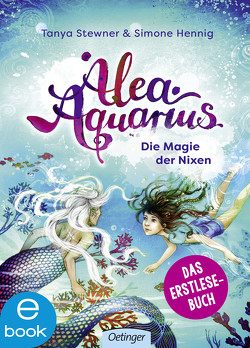 Alea Aquarius. Die Magie der Nixen von Carls,  Claudia, Hennig,  Simone, Stewner,  Tanya