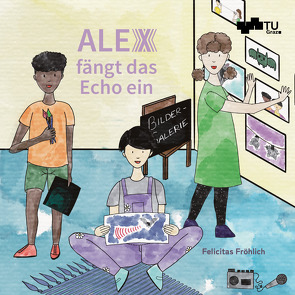 Alex fängt das Echo ein von Fröhlich,  Felicitas