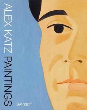 Alex Katz, Paintings von Elsen-Schwedler,  Beate, Weber,  Sylvia C