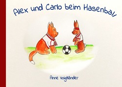 Alex und Carlo beim Hasenball von Voigtländer,  Anne