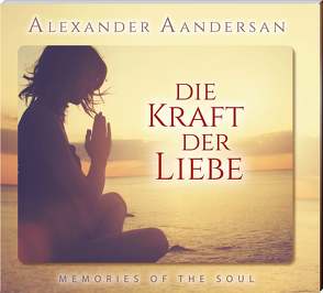 Alexander Aandersan – Die Kraft der Liebe – Vol.: 19 von Aandersan,  Alexander