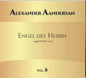 Alexander Aandersan – Engel des Herrn – Vol.: 8 von Aandersan,  Alexander