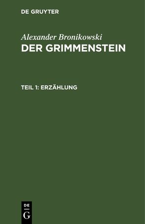 Alexander Bronikowski: Der Grimmenstein / Erzählung von Bronikowski,  Alexander