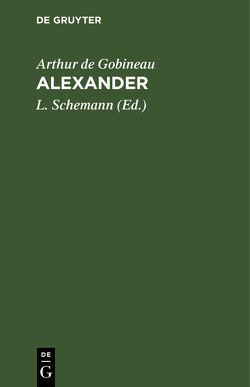 Alexander von Gobineau,  Arthur de, Schemann,  L.