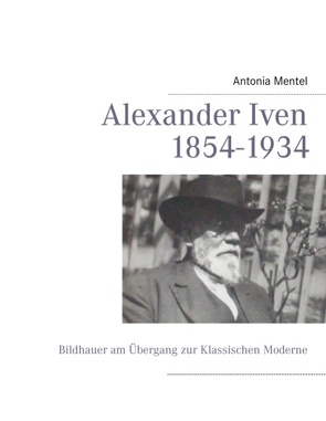 Alexander Iven 1854-1934 von Mentel,  Antonia