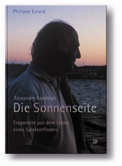 Alexander Randolph. Die Sonnenseite von Evrard,  Philippe, Feuerstein,  Herbert