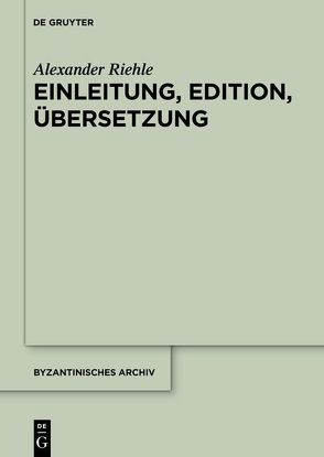 Alexander Riehle: Die Briefsammlungen des Nikephoros Chumnos / Die Briefsammlungen des Nikephoros Chumnos von Riehle,  Alexander