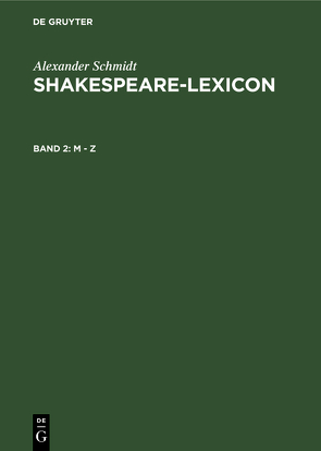 Alexander Schmidt: Shakespeare-Lexicon / M – Z von Sarrazin,  Gregor, Schmidt,  Alexander