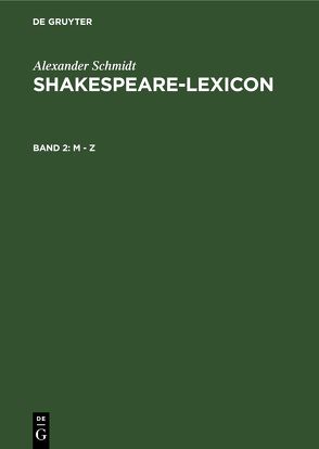 Alexander Schmidt: Shakespeare-Lexicon / M – Z von Sarrazin,  Gregor, Schmidt,  Alexander