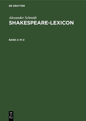 Alexander Schmidt: Shakespeare-Lexicon / M–Z von Sarrazin,  Gregor, Schmidt,  Alexander