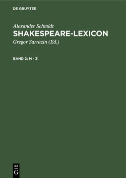 Alexander Schmidt: Shakespeare-Lexicon / M – Z von Sarrazin,  Gregor, Schmidt,  Alexander