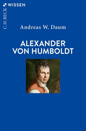 Alexander von Humboldt von Daum,  Andreas W.