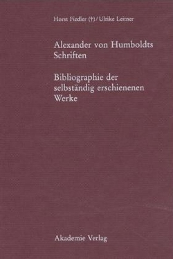 Alexander von Humboldts Schriften von Fiedler,  Horst, Leitner,  Ulrike