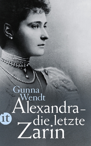 Alexandra – die letzte Zarin von Wendt,  Gunna