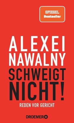 Alexei Nawalny – Schweigt nicht! von Berlina,  Alexandra, Verlagsgruppe Droemer Knaur