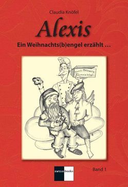 Alexis – Band 1 von Knöfel,  Claudia, Schüller,  Raimund