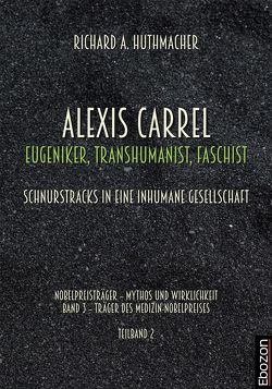 Alexis Carrel: Eugeniker, Transhumanist, Faschist von Huthmacher,  Richard A.