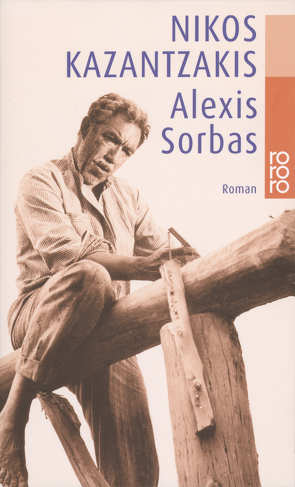 Alexis Sorbas von Kazantzakis,  Nikos, Steinmetz,  Alexander