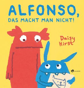 ALFONSO, DAS MACHT MAN NICHT! von Birkenstädt,  Sophie, Hirst,  Daisy