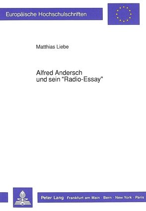 Alfred Andersch und sein «Radio-Essay» von Liebe,  Matthias