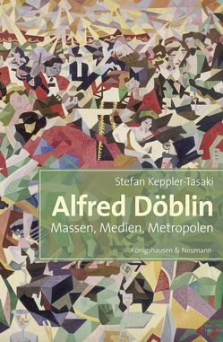 Alfred Döblin. von Keppler-Tasaki,  Stefan