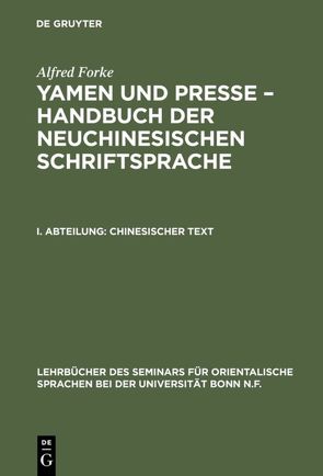 Alfred Forke: Yamen und Presse – Handbuch der neuchinesischen Schriftsprache / Chinesischer Text von Forke,  Alfred