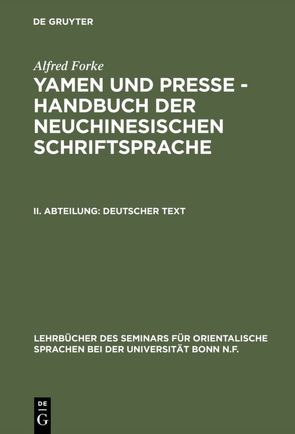 Alfred Forke: Yamen und Presse – Handbuch der neuchinesischen Schriftsprache / Deutscher Text von Forke,  Alfred