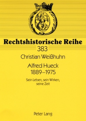 Alfred Hueck 1889-1975 von Weißhuhn,  Christian