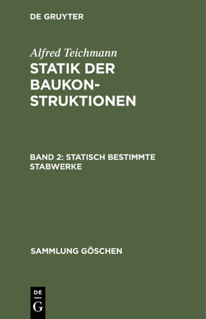 Alfred Teichmann: Statik der Baukonstruktionen / Statisch bestimmte Stabwerke von Teichmann,  Alfred