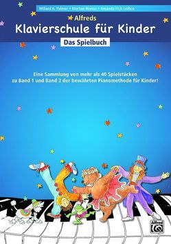 Alfreds Klavierschule für Kinder / Alfreds Klavierschule für Kinder Das Spielbuch von Manus,  Morton, Paller,  Michaela, Palmer,  Willard A., Vick Lethco,  Amanda