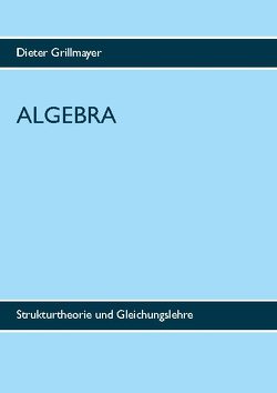 Algebra von Grillmayer,  Dieter