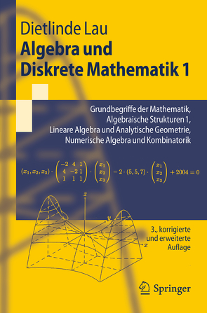 Algebra und Diskrete Mathematik 1 von Lau,  Dietlinde