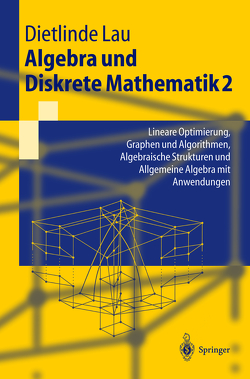 Algebra und Diskrete Mathematik 2 von Lau,  Dietlinde