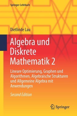 Algebra und Diskrete Mathematik 2 von Lau,  Dietlinde